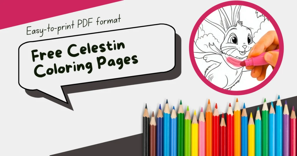 Coloring page of Celestin the bunny being filled in with pink marker, surrounded by colorful pencils and a printable PDF banner.