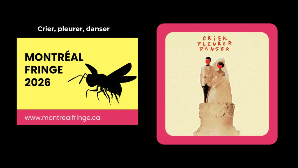 Visuel promotionnel du spectacle Crier Pleurer Danser au Fringe de Montréal 2026, avec l'affiche montrant des figurines de gâteau de mariage aux visages masqués de rouge